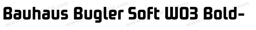 Bauhaus Bugler Soft W03 Bold字体转换